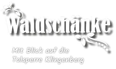 Waldschänke Talsperre Klingenberg